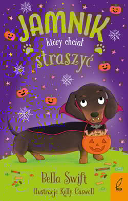 Jamnik, który chciał straszyć - Bella Swift