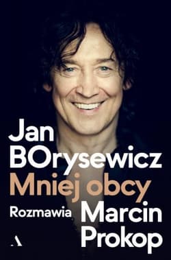 Jan Borysewicz. Mniej obcy - Marcin Prokop, Jan Borysewicz