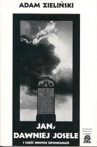 Jan dawniej Josele i sześć innych opowiadań -  Zieliński Adam