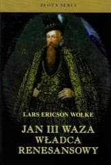 Jan III Waza. Władca renesansu w.2 - Wolke Lars Ericson