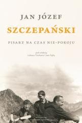Jan Józef Szczepański. Pisarz na czas nie-pokoju - Praca zbiorowa