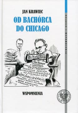 Jan Krawiec Od Bachórca do Chicago Wspomnienia