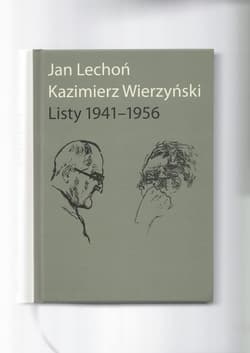Jan Lechoń Kazimierz Wierzyński Listy 1941-1956 - Kazimierz Wierzyński