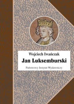 Jan Luksemburski wyd. 2 - Wojciech Iwańczak