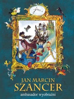 Jan Marcin Szancer ambasador wyobraźni wyd. 2023 - Opracowanie Zbiorowe