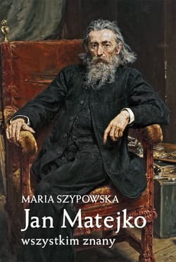 Jan Matejko wszystkim znany - ebook - Maria Szypowska