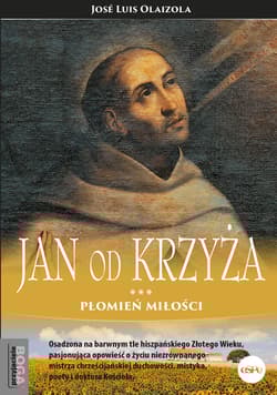 Jan od Krzyża Płomień miłości - Olaizola Jose Luis