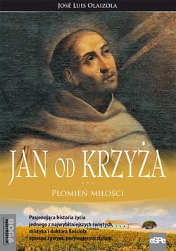Jan od Krzyża Płomień miłości - Olaizola Jose Luis