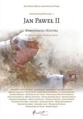 Jan Paweł II. Komunikacja i kultura - red. Robert Nęcek, Joanna Sobczyk-Pająk