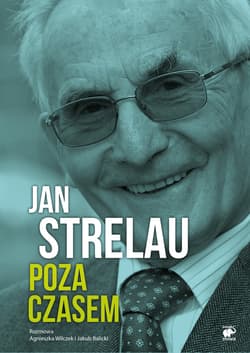 Jan Strelau. Poza czasem - ebook - Jan Strelau, Wilczek Agnieszka, Jakub Balicki