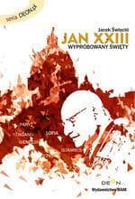JAN XXIII. Wypróbowany święty