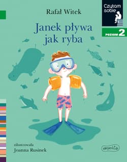 Janek pływa jak ryba. Czytam sobie. Poziom 2 - Rafał Witek
