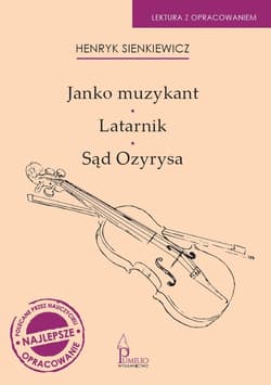 Janko Muzykant. Latarnik. Sąd Ozyrysa - Henryk Sienkiewicz