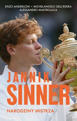 Jannik Sinner. Narodziny mistrza - Anderloni E., dellEdera M., Mastroluca A.