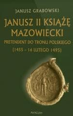 Janusz II Książę mazowiecki - Janusz Grabowski
