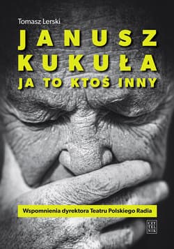 Janusz Kukuła Ja to ktoś inny - Lerski Tomasz M.