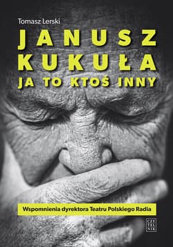 Janusz Kukuła Ja to ktoś inny - Lerski Tomasz M.