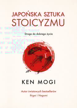 Japońska sztuka stoicyzmu - Ken Mogi