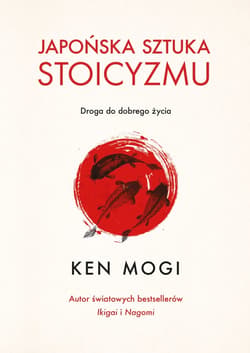Japońska sztuka stoicyzmu - ebook - Ken Mogi