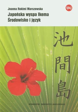 Japońska wyspa Ikema Środowisko i język - Joanna Rokimi-Marszewska