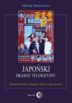 Japoński dramat telewizyjny Mukoda Kuniko, Yamada Taichi i taiga dorama - Mikołaj Melanowicz