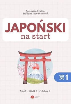 Japoński na start. Gramatyka i słownictwo cz.1 - Agnieszka Szlukier, Barbara Szacoń-Wójcik