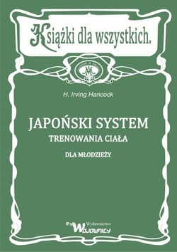 Japoński system trenowania ciała dla młodzieży - Hancock Irving