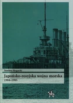 Japońsko-rosyjska wojna morska 1904-1905 - Tomasz Rogacki