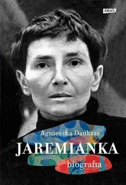 Jaremianka. Biografia - Agnieszka Dauksza