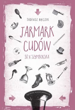 Jarmark cudów 30 x Szymborska - Tadeusz Nyczek