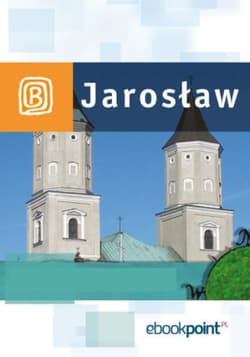 Jarosław i okolice. Miniprzewodnik - ebook