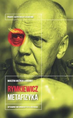 Jarosław Marek Rymkiewicz Metafizyka - Marzena Woźniak-Łabieniec