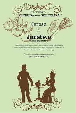 Jarosz i jarstwo Przyczynki do nauki o pożywieniu wyłącznie roślinnym