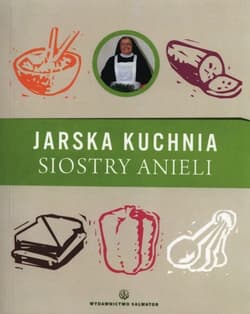 Jarska kuchnia siostry Anieli - Aniela Garecka