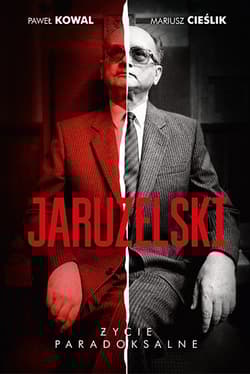 Jaruzelski: Życie paradoksalne