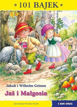 Jaś i Małgosia - Grimm Jakub i Wilhelm
