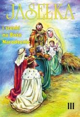 Jasełka i scenki na Boże Narodzenie T.3 - Praca zbiorowa