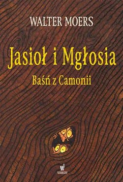 Jasioł i Mgłosia. Baśń z Camonii - Walter Moers