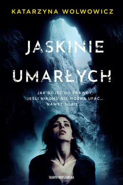 Jaskinie Umarłych - ebook - Katarzyna Wolwowicz