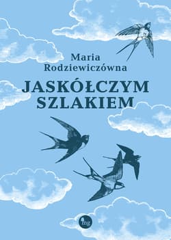 Jaskółczym szlakiem - Maria Rodziewiczówna