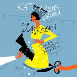 Jaskółki. Powieść o kobietach mody PRL-u - audiobook - Katarzyna Droga