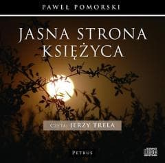 Jasna strona księżyca audiobook - Paweł Pomorski, Jerzy Trela