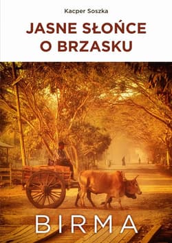Jasne Słońce o brzasku Birma - Kacper Soszka