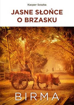 Jasne Słońce o brzasku Birma - Kacper Soszka
