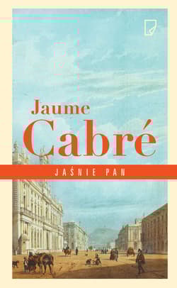 Jaśnie pan - Jaume  Cabré