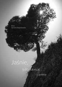 Jaśnie półcienie i ciemnie - Saroma-Stępniewska Eliza