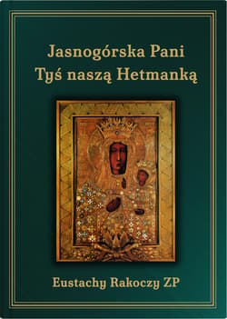 Jasnogórska Pani Tyś naszą Hetmanką - Rakoczy Eustachy