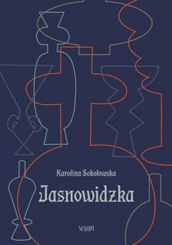 Jasnowidzka - Karolina Sokołowska