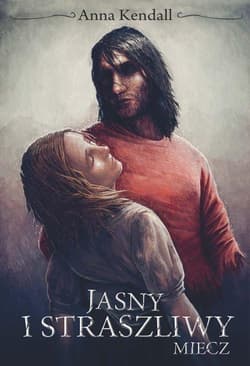 Jasny i straszliwy miecz - Anna Kendall