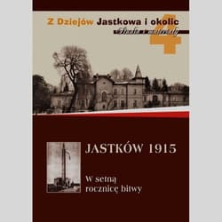 Jastków 1915 Tom 4 W setną rocznicę bitwy